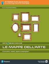 Arte bene comune. Le mappe dell'arte. Con ebook. Con espansione online