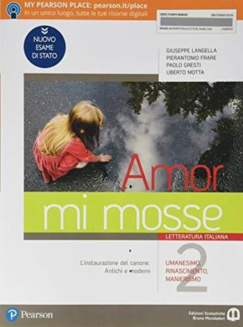 Amor mi mosse. Letteratura italiana. L'instaurazione del canone. I nuovi classici. Dalle origini all'età comunale. Con e-book. Con espansione online. Vol. 2 - Giuseppe Langella, Pierantonio Frare, Paolo Gresti - Libro Edizioni Scolastiche Bruno Mondadori 2019 | Libraccio.it