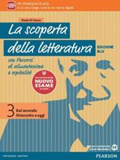 La scoperta della letteratura. Dal Medioevo al Rinascimento. Con le prove del nuovo esame di Stato. Ediz. blu. Con e-book. Con espansione online. Vol. 3