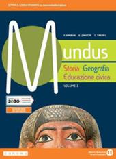 Mundus. Storia, geografia, educazione civica. Per il biennio dei Licei. Con e-book. Con espansione online. Vol. 1