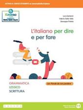 L'italiano per dire e per fare. Grammatica, lessico, scrittura. Con e-book. Con espansione online