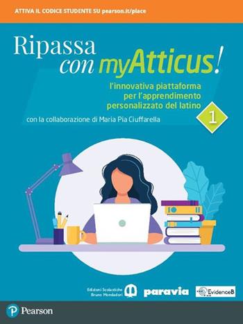 Ripassa con myAtticus! . Con e-book. Con espansione online. Vol. 1 - Maria Pia Ciuffarella - Libro Edizioni Scolastiche Bruno Mondadori 2021 | Libraccio.it