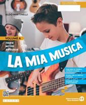 La mia musica. Con e-book. Con espansione online. Vol. A