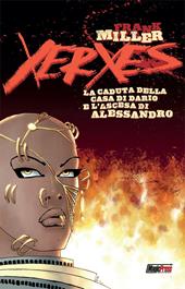 Xerxes. La caduta della casa di Dario e l'ascesa di Alessandro. Vol. 1