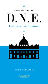 D. N. E. L’ultima rivoluzione