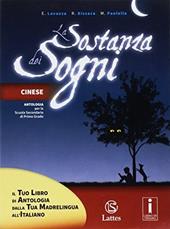 La sostanza dei sogni. Il tuo libro di antologia dalla tua madrelingua all'italiano-cinese. Con e-book. Con espansione online