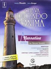 Che va dicendo a l'anima. Per il biennio delle Scuole superiori. Con ebook. Con espansione online. Vol. A: Narrativa