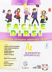 Facile a dirsi. Con ebook. Con espansione online. Vol. A2: Quaderno operativo