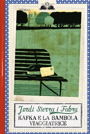 Kafka e la bambola viaggiatrice - Jordi Sierra i Fabra - Libro Salani 2016, Gl' istrici | Libraccio.it