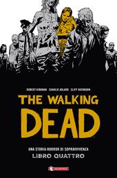 Una storia horror di sopravvivenza. The walking dead. Vol. 4