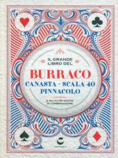 Il grande libro sul burraco, bridge, scala 40, pinnacolo e gli altri giochi di ramino