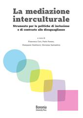 La mediazione interculturale. Strumento per le politiche di inclusione e di contrasto alle disuguaglianze