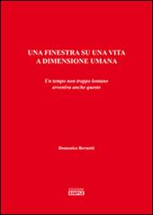 Una finestra su una vita a dimensione umana. Un tempo non troppo lontano avveniva anche questo