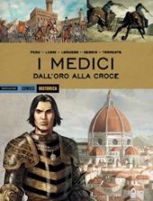 I Medici. Dall'oro alla croce