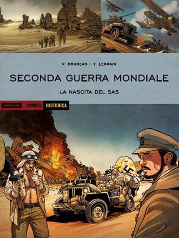 Seconda guerra mondiale. La nascita del SAS - Vincent Brugeas, Legrain - Libro Mondadori Comics 2020, Historica | Libraccio.it
