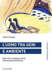 L' uomo tra geni e ambiente. Falsi miti e complesse verità sulle società multietniche