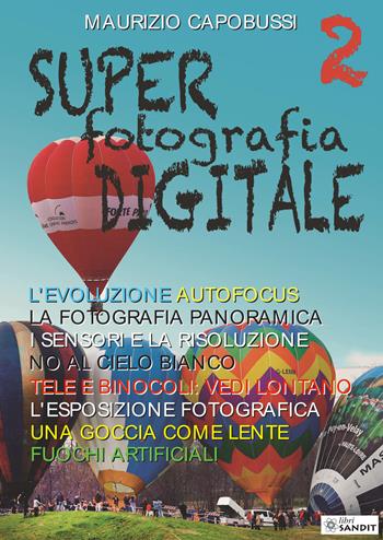 Super fotografia digitale. Vol. 2 - Maurizio Capobussi - Libro Sandit Libri 2019 | Libraccio.it
