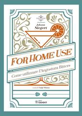 For home use. Per uso casalingo. Come utilizzare l'Angostura Bitters