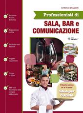 Professionisti di sala, bar e comunicazione. Sala per cucina. Per il 4° e 5° anno degli Ist. tecnici e professionali. Con espansione online