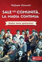 Sale della Comunità, la magia continua. Undici storie spettacolari