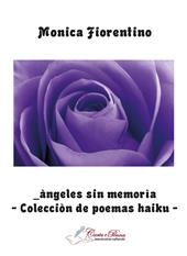 Àngeles sin memorìa. Colecciòn de poemas haiku