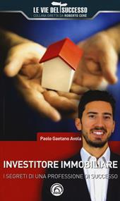 Investitore immobiliare. I segreti di una professione di successo