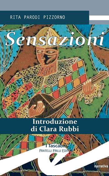 Sensazioni - Rita Parodi Pizzorno - Libro Frilli 2018, Tascabili. Narrativa | Libraccio.it