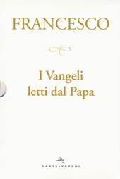 I Vangeli letti dal papa: La sorpresa della fede-Il cammino della speranza-La gioia della misericordia-La luce della parola