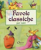 Favole classiche per tutti. Ediz. a colori