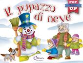 Il pupazzo di neve. Pop-up miniclassici Natale. Ediz. a colori