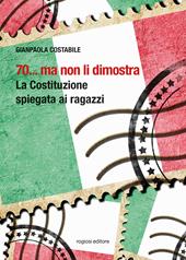 70... ma non li dimostra. La Costituzione spiegata ai ragazzi