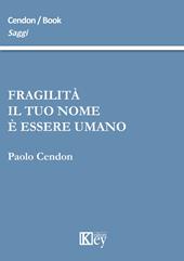 Fragilità il tuo nome è essere umano