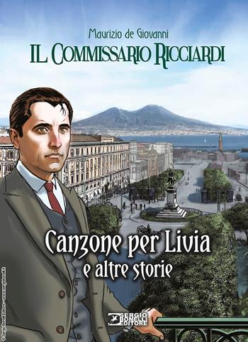 Canzone per Livia e altre storie. Il commissario Ricciardi - Maurizio de Giovanni - Libro Sergio Bonelli Editore 2024 | Libraccio.it