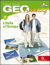 Geotrekking. Con viaggio nelle regioni d'Italia-Viaggio nel mondo. Con espansione online. Vol. 1: L'Italia e l'Europa.