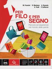 Per filo e per segno. Mito e epica-Scuola di scrittura-Il viaggio di Ulisse. Con e-book. Con espansione online. Vol. 1