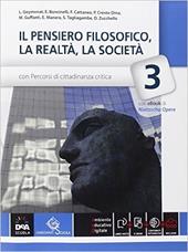 Il pensiero filosofico, la realtà, la società. Con e-book. Con espansione online. Vol. 3