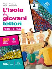 L'isola dei giovani lettori. Con L'isola dei giovani scrittori, L'isola dei giovani lettori e Mito e epica. Con e-book. Con espansione online