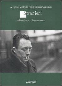 Stranieri. Albert Camus e il nostro tempo  - Libro Contrasto 2012 | Libraccio.it