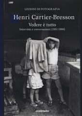 Vedere è tutto. Interviste e conversazioni (1951-1998)