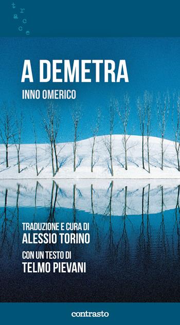 A Demetra. Inno omerico - Omero - Libro Contrasto 2022, Tracce | Libraccio.it