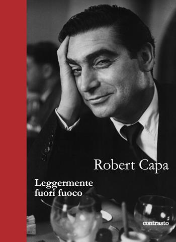 Leggermente fuori fuoco - Robert Capa - Libro Contrasto 2022, In parole | Libraccio.it