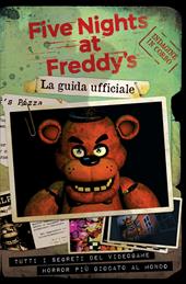 Five nights at Freddy's. La guida ufficiale