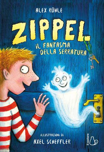 Zippel, il fantasma della serratura. Ediz. a colori - Alex Ruhle - Libro Il Castoro 2021, Il Castoro bambini | Libraccio.it