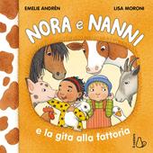 Nora e Nanni e la gita alla fattoria. Ediz. a colori