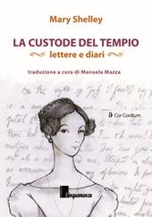 La custode del tempio. Lettere e diari