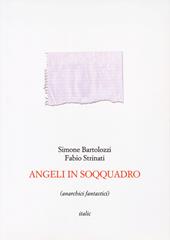 Angeli in soqquadro (anarchici fantastici)