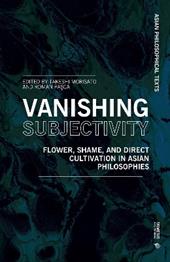 Vanishing subjectivity. Flower, shame, and direct cultivation in asian philosophies