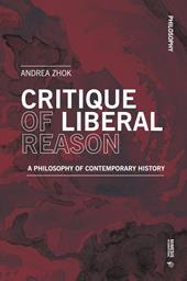 Critique of liberal reason. A philosophy of contemporary history