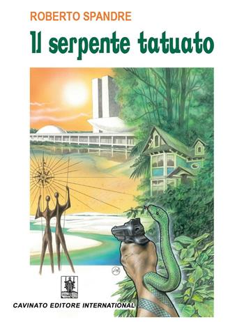 Il serpente tatuato - Roberto Spandre - Libro Cavinato 2016 | Libraccio.it