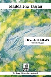 Travel therapy. 3 tipe in viaggio